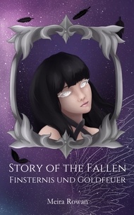 Meira Rowan - Story of the Fallen - Finsternis und Goldfeuer.