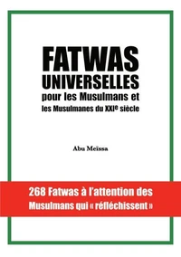 Fatwas universelles pour les Musulmans et les Musulmanes du XXIe siècle