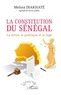 Meïssa Diakhaté - La constitution du Sénégal - La lettre, le politique et le juge.
