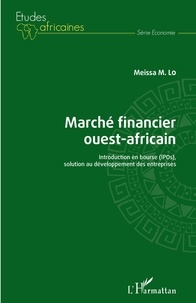 Meissa M. Lo - Marché financier ouest-africain - Introduction en bourse (IPOs), solution au développement des entreprises.