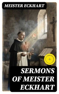Sermons of Meister Eckhart