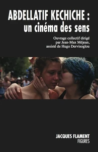 Abdellatif Kechiche : un cinéma des sens