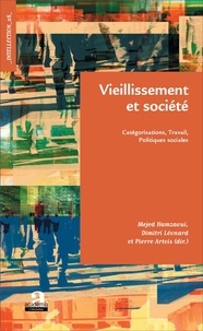 Mejed Hamzaoui et Dimitri Léonard - Vieillissement et société - Catégorisation, travail, politiques sociales.
