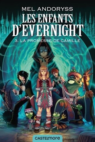 Les enfants d'Evernight Tome 3 La promesse de Camille