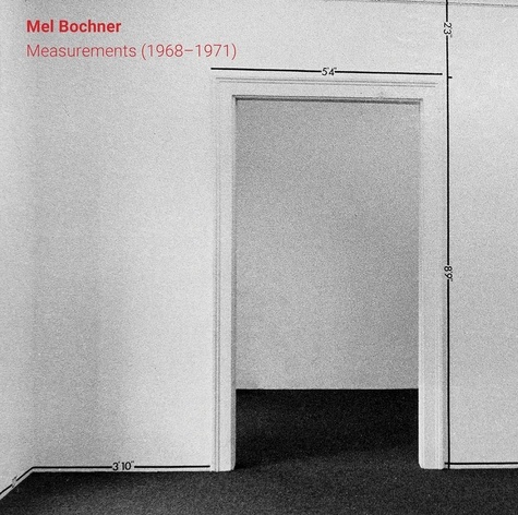 Mel Bochner - Measurements (1968-1971).