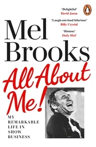 Mel Brooks - All About Me! - My Remarkable Life in Show Business.
