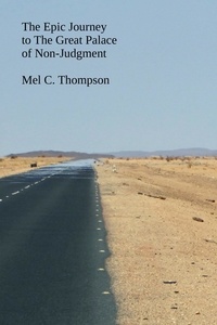  Mel C. Thompson - The Epic Journey to The Great Palace of Non-Judgment.