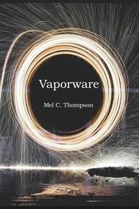  Mel C. Thompson - Vaporware.