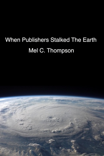  Mel C. Thompson - When Publishers Stalked The Earth.