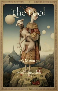 The Fool, A Memoir