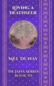  Mel Dunay - Loving a Deathseer - The Jaiya Series, #3.