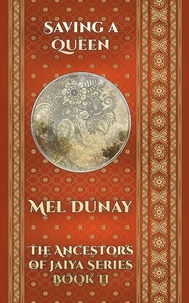  Mel Dunay - Saving a Queen - Ancestors of Jaiya, #2.