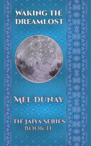  Mel Dunay - Waking The Dreamlost - The Jaiya Series, #2.