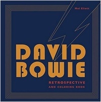 Mel Elliott - David Bowie, retrospective and coloring book.