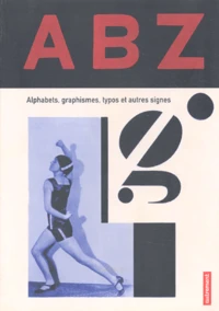 Abz. Alphabets, Graphismes, Typos Et Autres Signes
