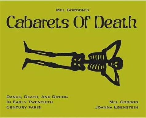 Mel Gordon - Mel Gordon's cabarets of death.