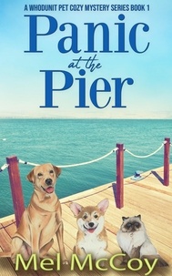  Mel McCoy - Panic at the Pier - A Whodunit Pet Cozy Mystery Series, #1.