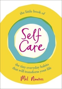 Mel Noakes - The Little Book of Self-Care.
