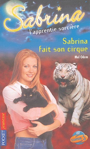 Mel Odom - Sabrina l'apprentie sorcière Tome 29 : Sabrina fait son cirque.