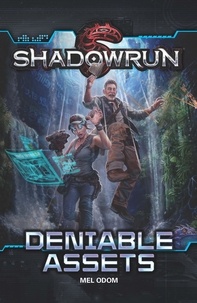  Mel Odom - Shadowrun: Deniable Assets - Shadowrun, #7.