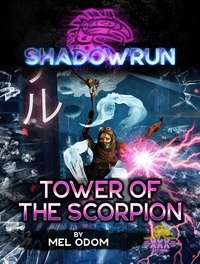  Mel Odom - Shadowrun: Tower of the Scorpion - Shadowrun Novella, #16.