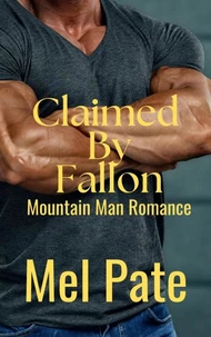 Claimed By Fallon (A Mountain Man Romance)