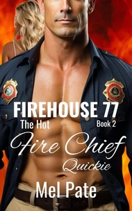 The Hot Fire Chief: Firehouse 77 Book 2