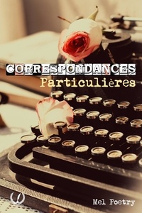 Mel Poetry - Correspondances particulières - Tome 2.