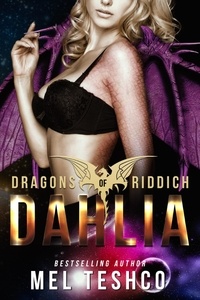  Mel Teshco - Dahlia - Dragons of Riddich, #4.