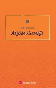 Mel Thompson et Anja Zalta (Prevod) - Azijske filozofije.