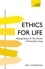Ethics for Life. Making Sense of the Morals of Everyday Living