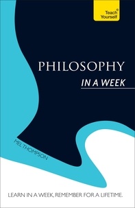Mel Thompson - Philosophy In a Week: Teach Yourself.