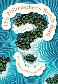 Mel Thompson - The Philosophers Beach Book.