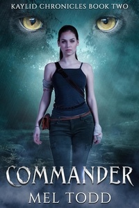  Mel Todd - Commander - Kaylid Chronicles, #2.
