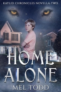  Mel Todd - Home Alone - Kaylid Novellas, #2.