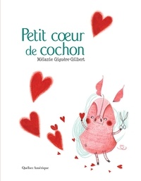 Mela Giguere-gilbert - Petit coeur de cochon.