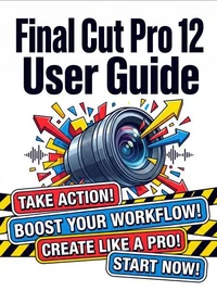 Final Cut Pro 12 User Hanbook