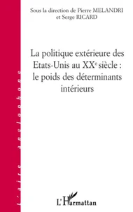 La politique extérieure des Etats-Unis au XXe siècle : le poids des déterminants intérieurs