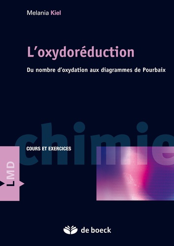 Melania Kiel - L'oxydoréduction - Du nombre d'oxydation aux diagrammes de Pourbaix.