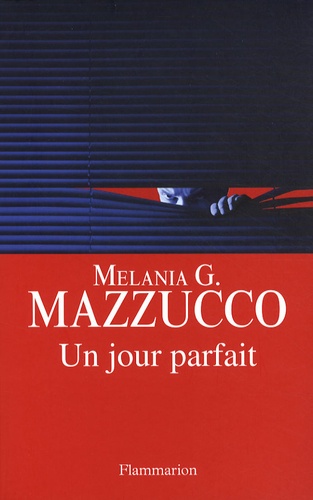 Melania Mazzucco - Un jour parfait.