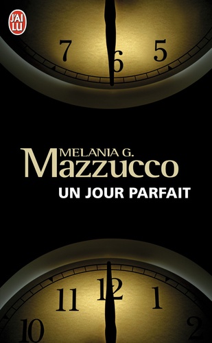 Melania Mazzucco - Un jour parfait.