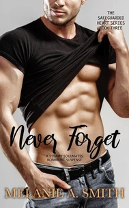 Never Forget: A Steamy Soulmates Romantic Suspense