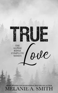 True  Love: The Alpine Ridge Complete Series