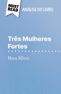 Mélanie Ackerman et Alva Silva - Três Mulheres Fortes de Marie NDiaye (Análise do livro) - Análise completa e resumo pormenorizado do trabalho.