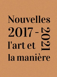 Mélanie Agard - Nouvelles 2017-2021, l'art et la manière.