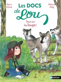 Mélanie Allag et Mymi Doinet - Les docs de Lou : Tout sur les loups !.