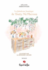 Mélanie Arbonnier - La fabuleuse boutique de Dotty McPherson.