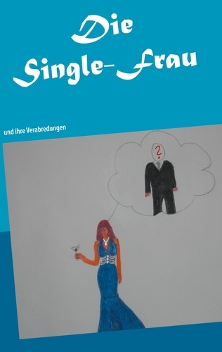 Die Single-Frau. und ihre Verabredungen