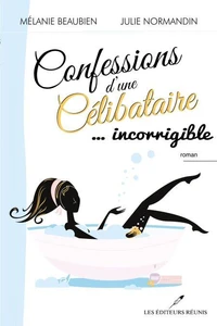 Confessions d'une celibataire... incorrigible