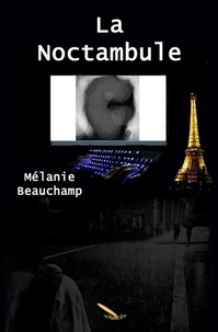 Mélanie Beauchamp - La Noctambule.